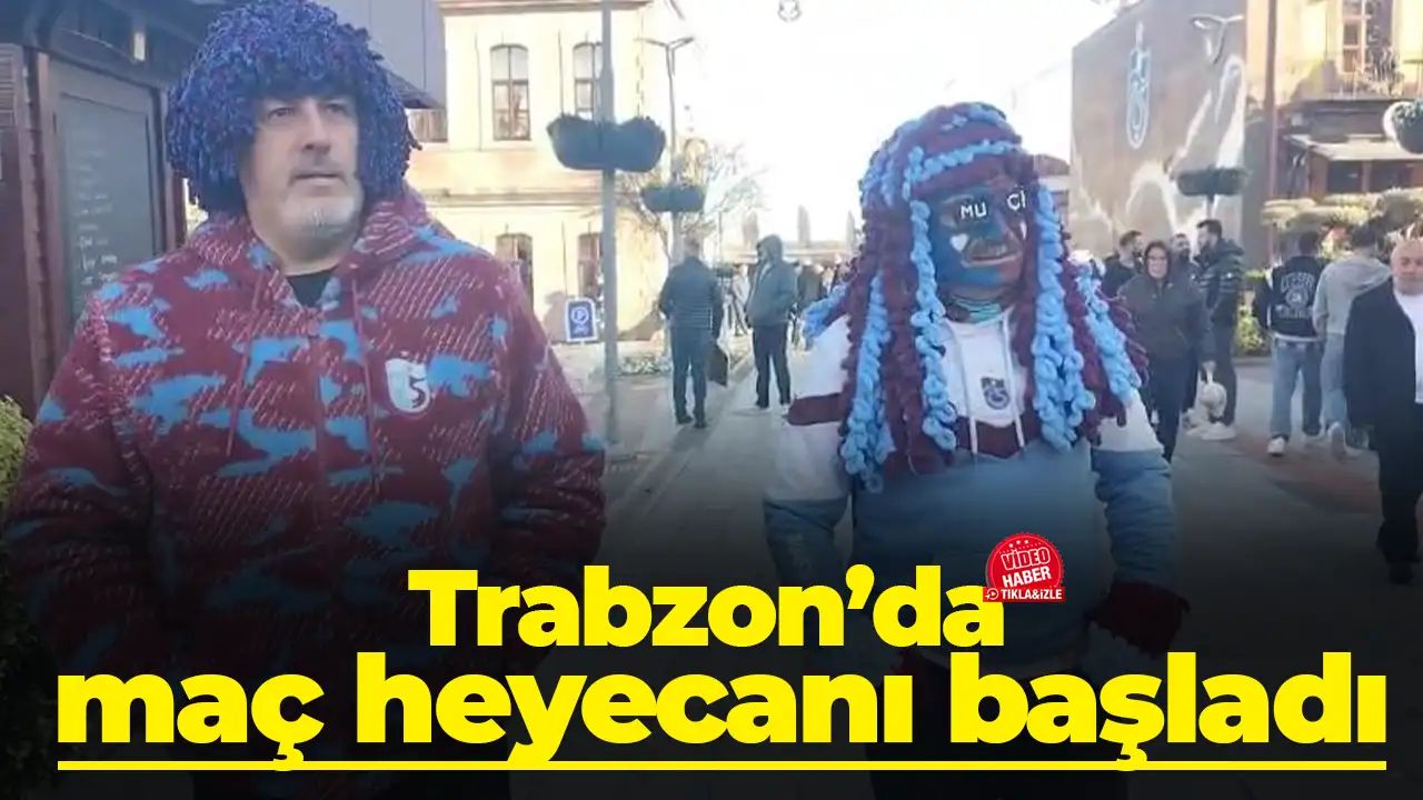 Trabzon'da Beşiktaş maçı heyecanı başladı