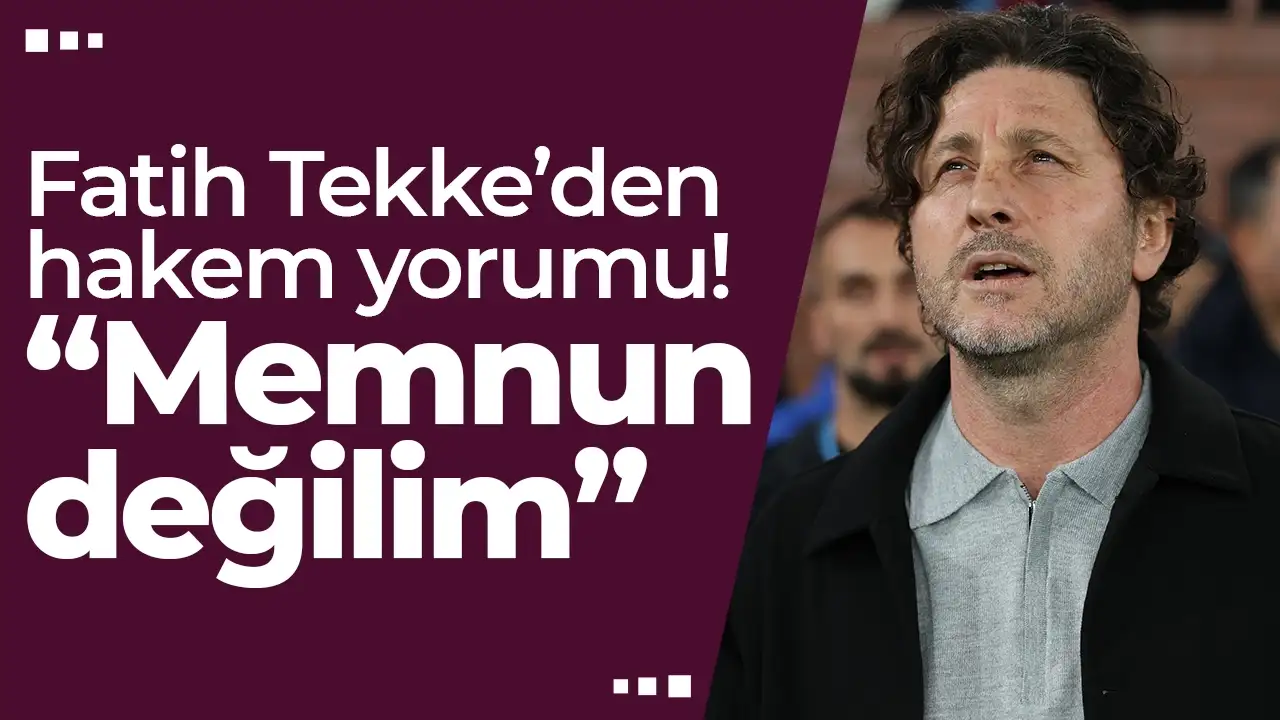 Fatih Tekke'den flaş sözler: "Hakemden memnun değilim"