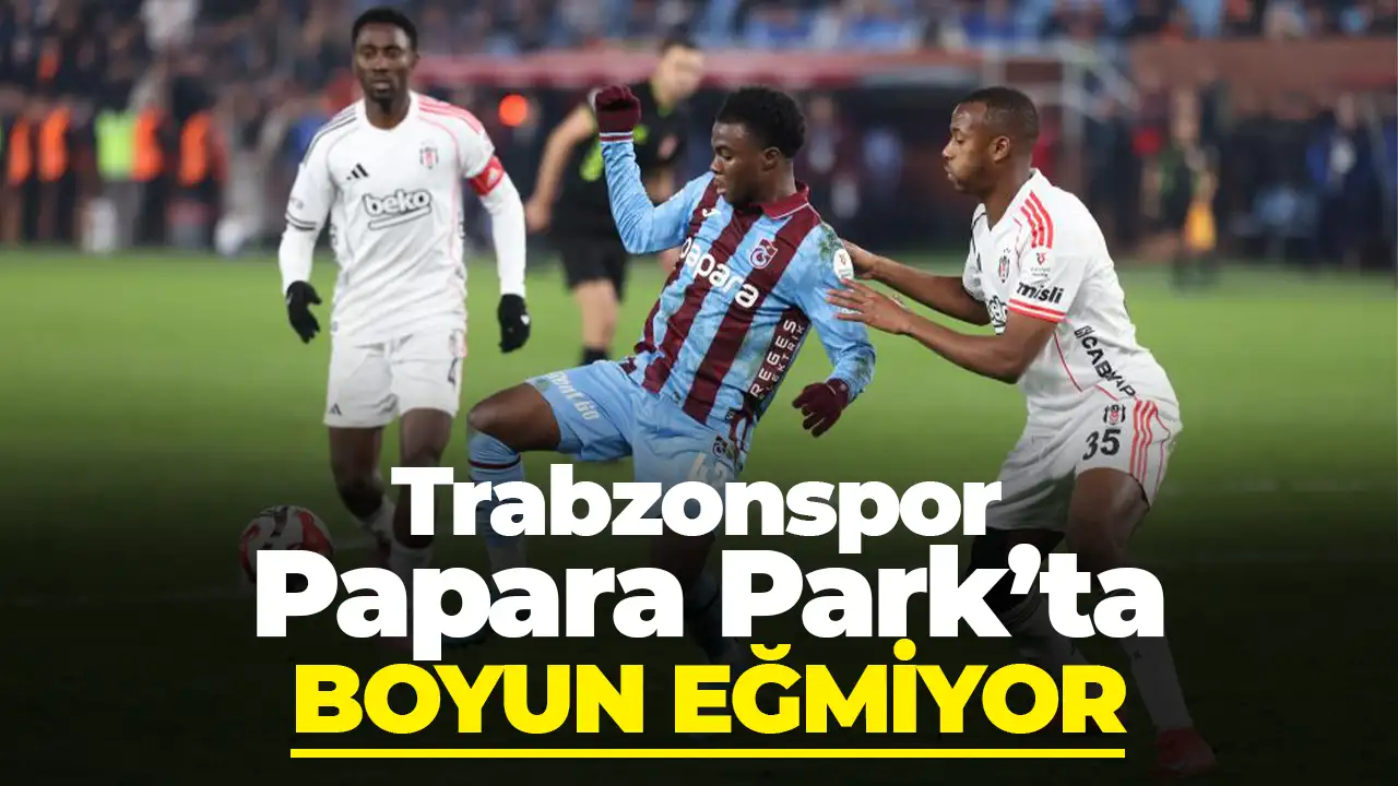 Trabzonspor Papara Park'ta boyun eğmiyor