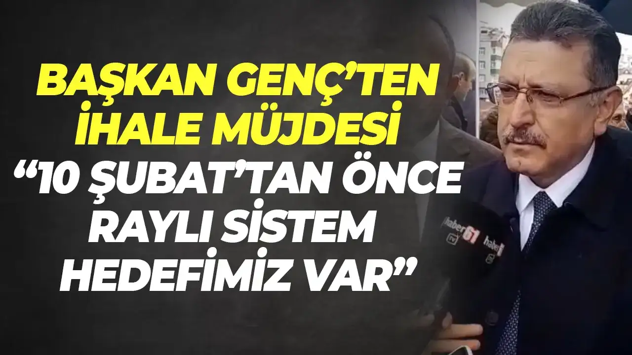 Başkan Genç’ten Uzunkum’da ihale müjdesi: “10 Şubat’tan önce raylı sistem hedefimiz var”