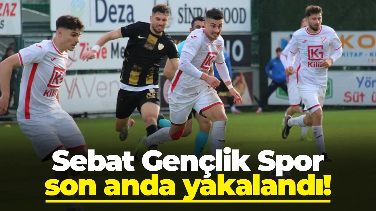 Sebat Gençlik Spor son anda yakalandı: Galibiyeti kaçırdı