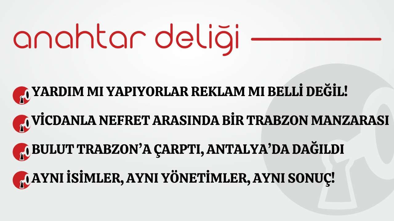Anahtar Deliği 18.12.2025 - Yardım mı yapıyorlar reklam mı belli değil