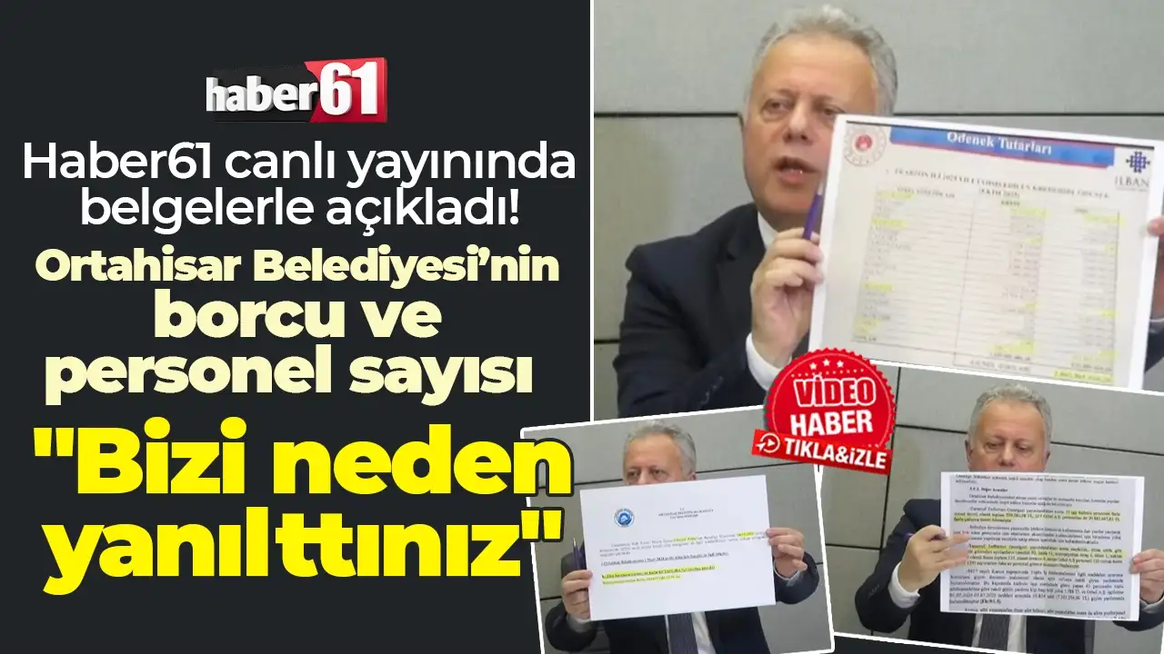 Ortahisar Belediyesi'nin borç ve personel Zorlu'dan açıklama "Evraklar
