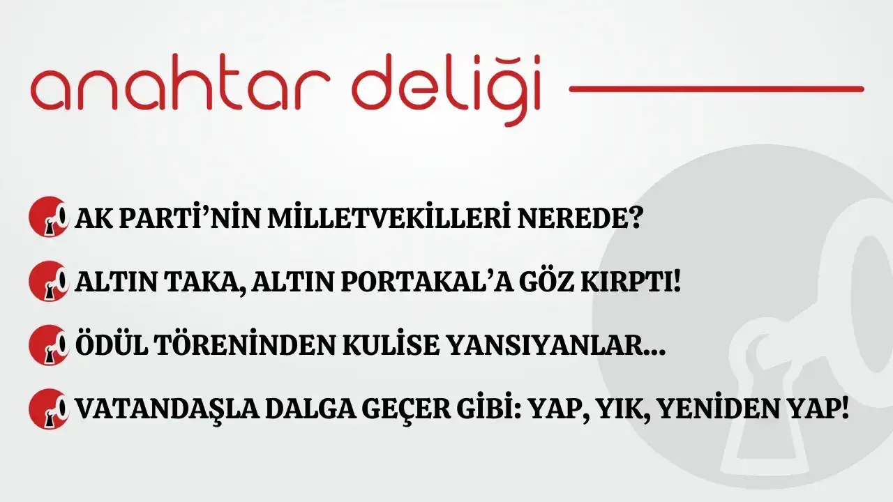 Anahtar Deliği 28.12.2025- Ak Parti'nin milletvekilleri nerede?