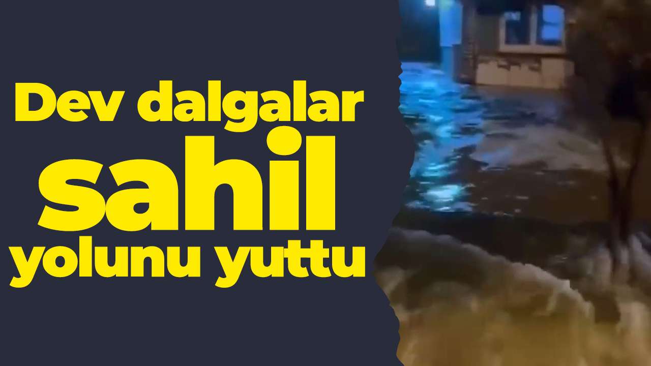 Dev dalgalar sahil yolunu yuttu