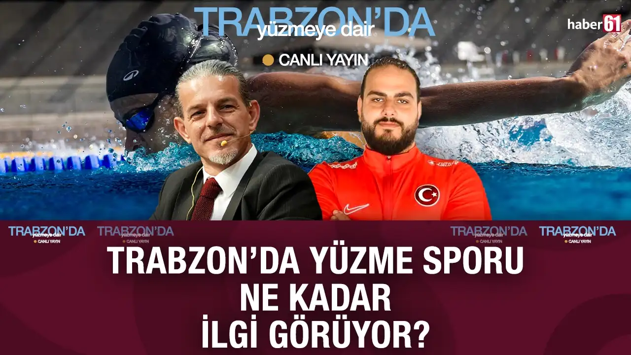 Canlı yayın: Trabzon'da yüzmeye dair