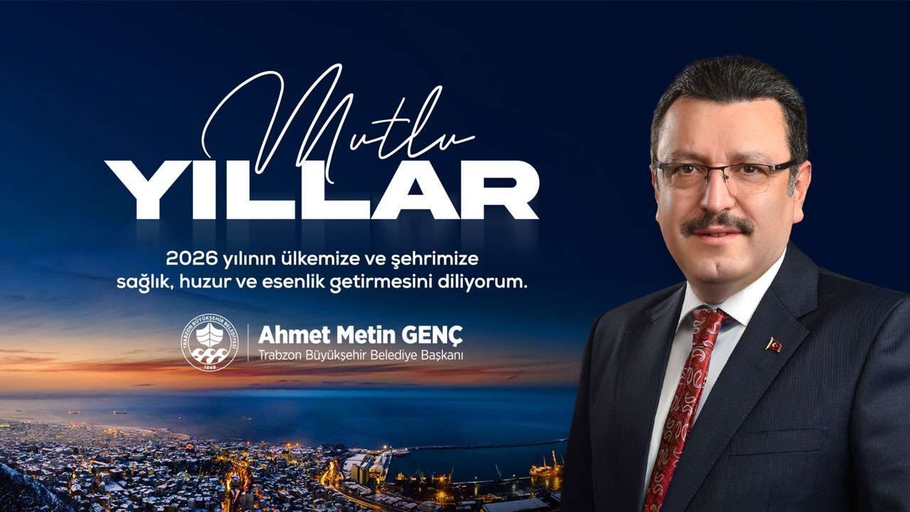 Trabzon Büyükşehir Belediyesi yılbaşı kutlama mesajı 2026