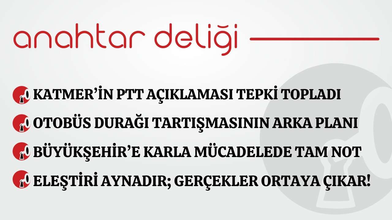 Anahtar Deliği 05.01.2026 - Trabzon’da otobüs durağı tartışmasının arka planı