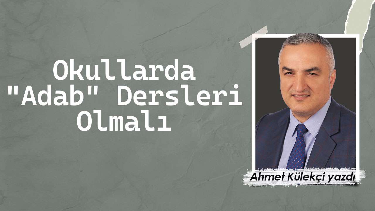 Okullarda "Adab" Dersleri Olmalı