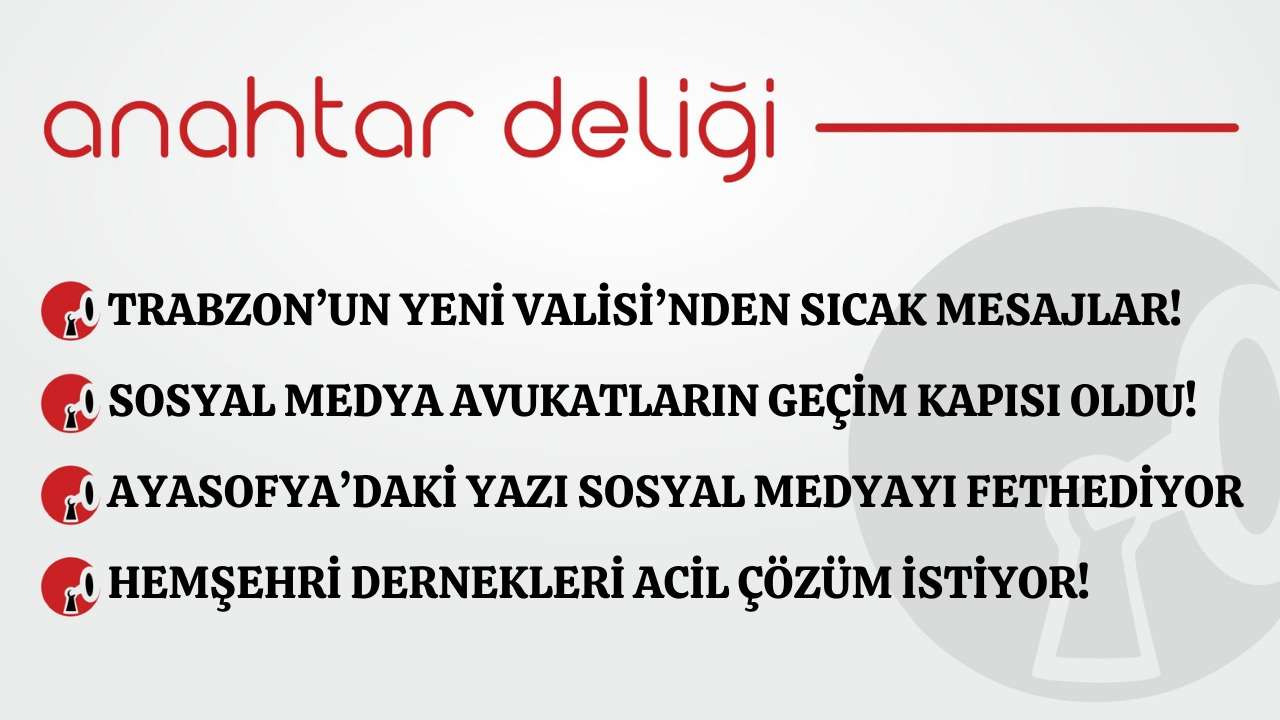 Anahtar Deliği 09.01.2026 - Ayasofya’daki yazı sosyal medyayı fethediyor