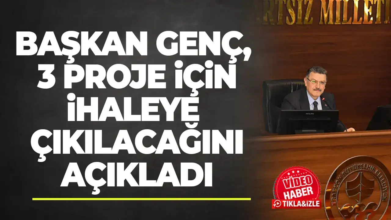 Başkan Genç, Of, Sürmene ve 100. Yıl Parkı ihalelerini açıkladı