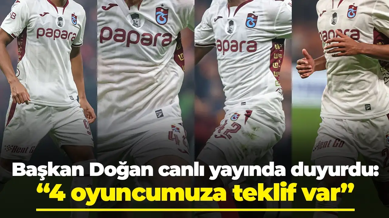 Ertuğrul Doğan canlı yayında duyurdu: "4 oyuncumuza teklif var"