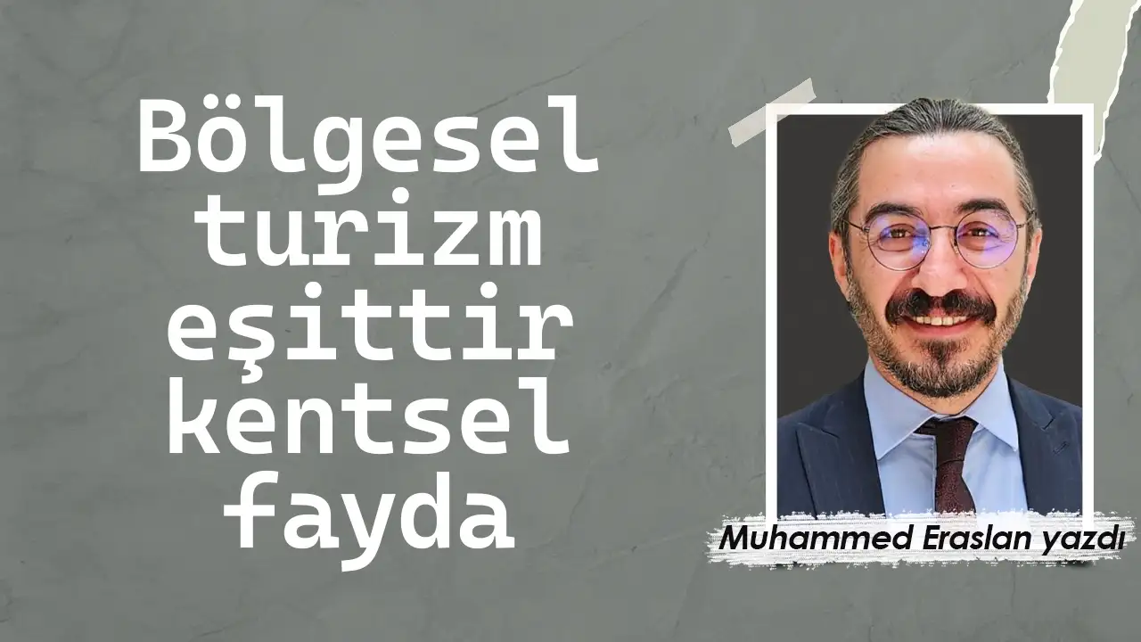 Bölgesel turizm eşittir kentsel fayda