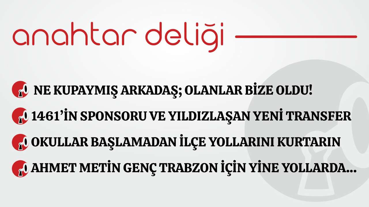 Anahtar Deliği 21.01.2026 – Ne kupaymış arkadaş; olanlar bize oldu!