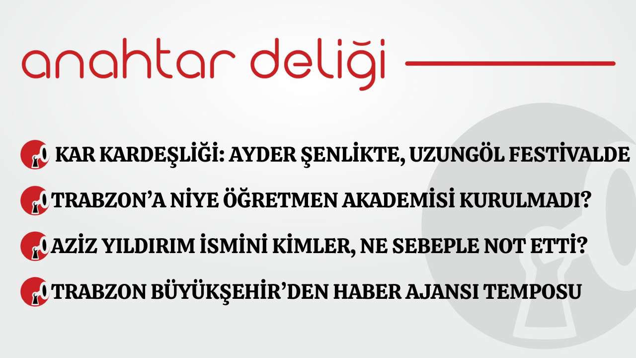 Anahtar Deliği 22.01.2026 Kar kardeşliği: Ayder şenlikte, Uzungöl festivalde