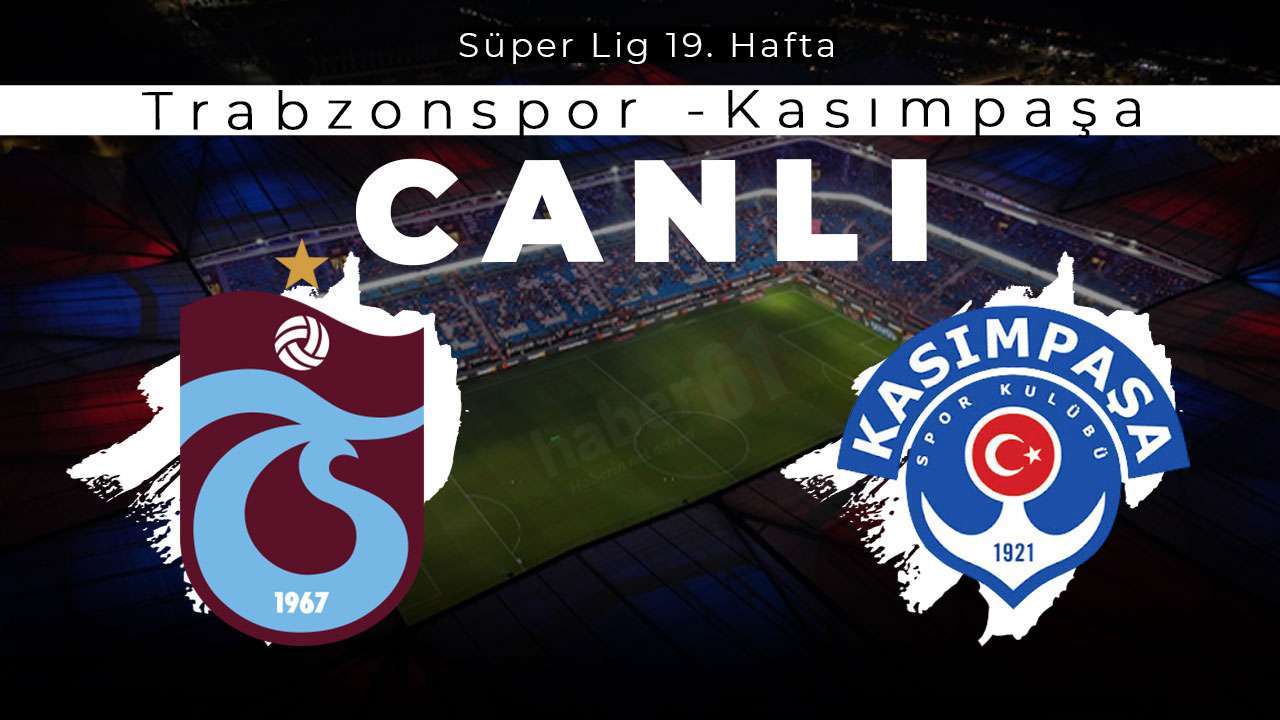 CANLI ANLATIM I Kasımpaşa- Trabzonspor'a konuk oluyor