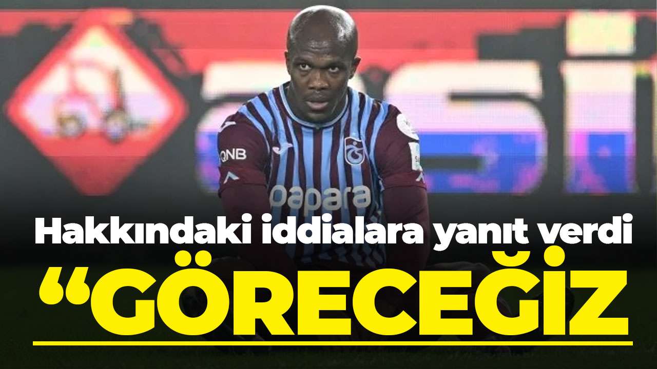 Trabzonspor'da Nwakaeme hakkındaki iddialara yanıt verdi "Göreceğiz"