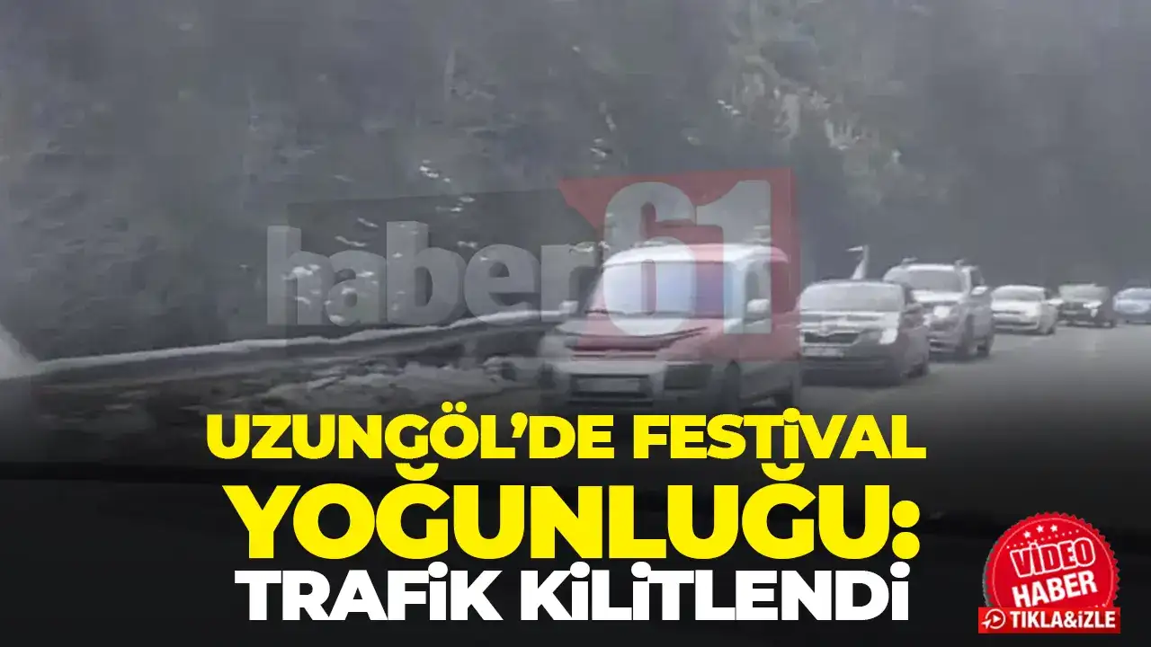 Uzungöl’de festival yoğunluğu: Trafik kilitlendi