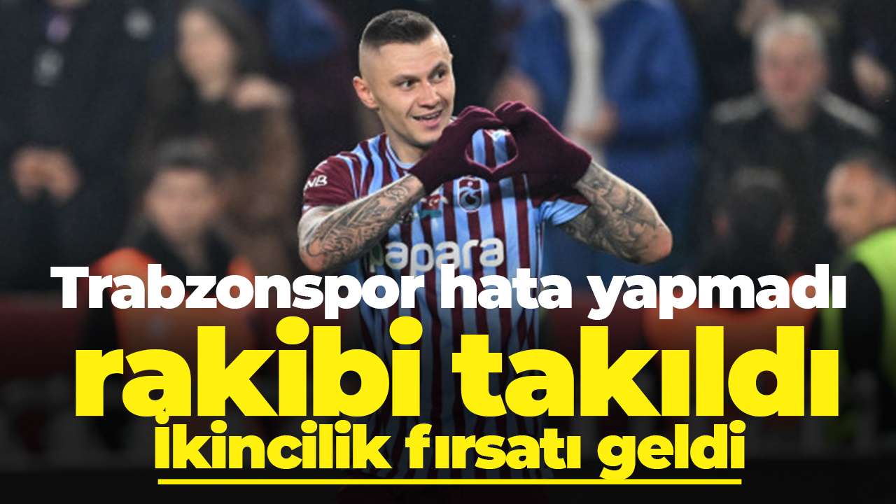 Trabzonspor hata yapmadı, rakibi takıldı: İkincilik fırsatı geldi