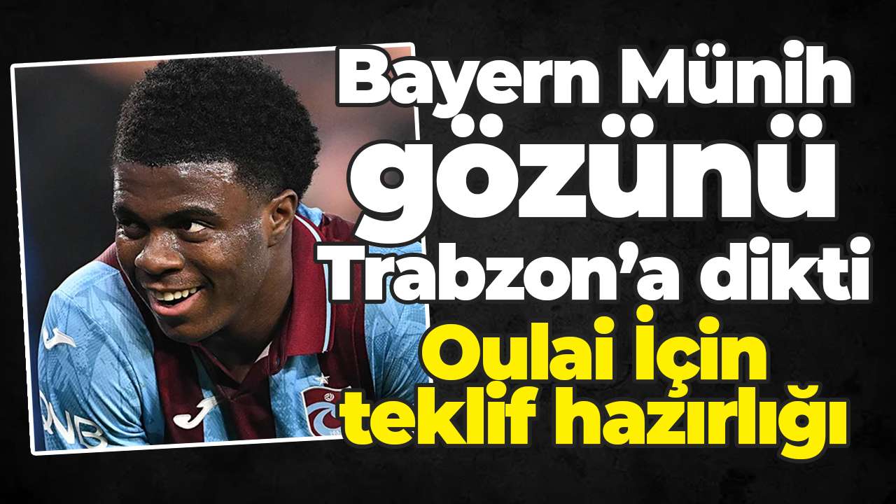 Bayern Münih gözünü Trabzon’a dikti: Oulai İçin teklif hazırlığı