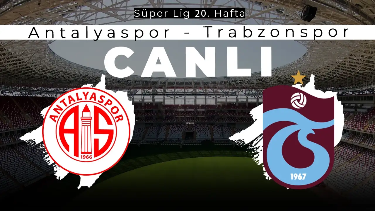 CANLI ANLATIM I Trabzonspor, Antalyaspor'a konuk oluyor