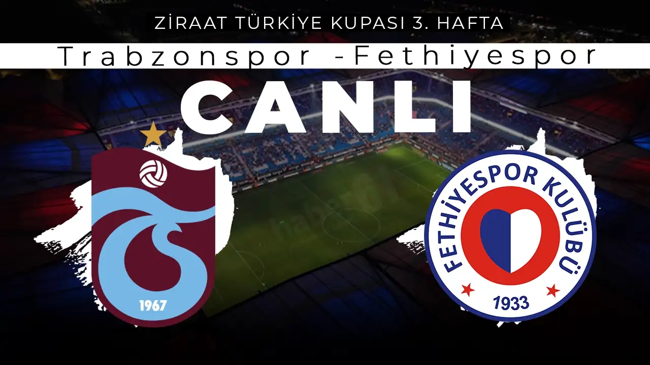 CANLI ANLATIM I Trabzonspor evinde Fethiyespor'u ağırlıyor