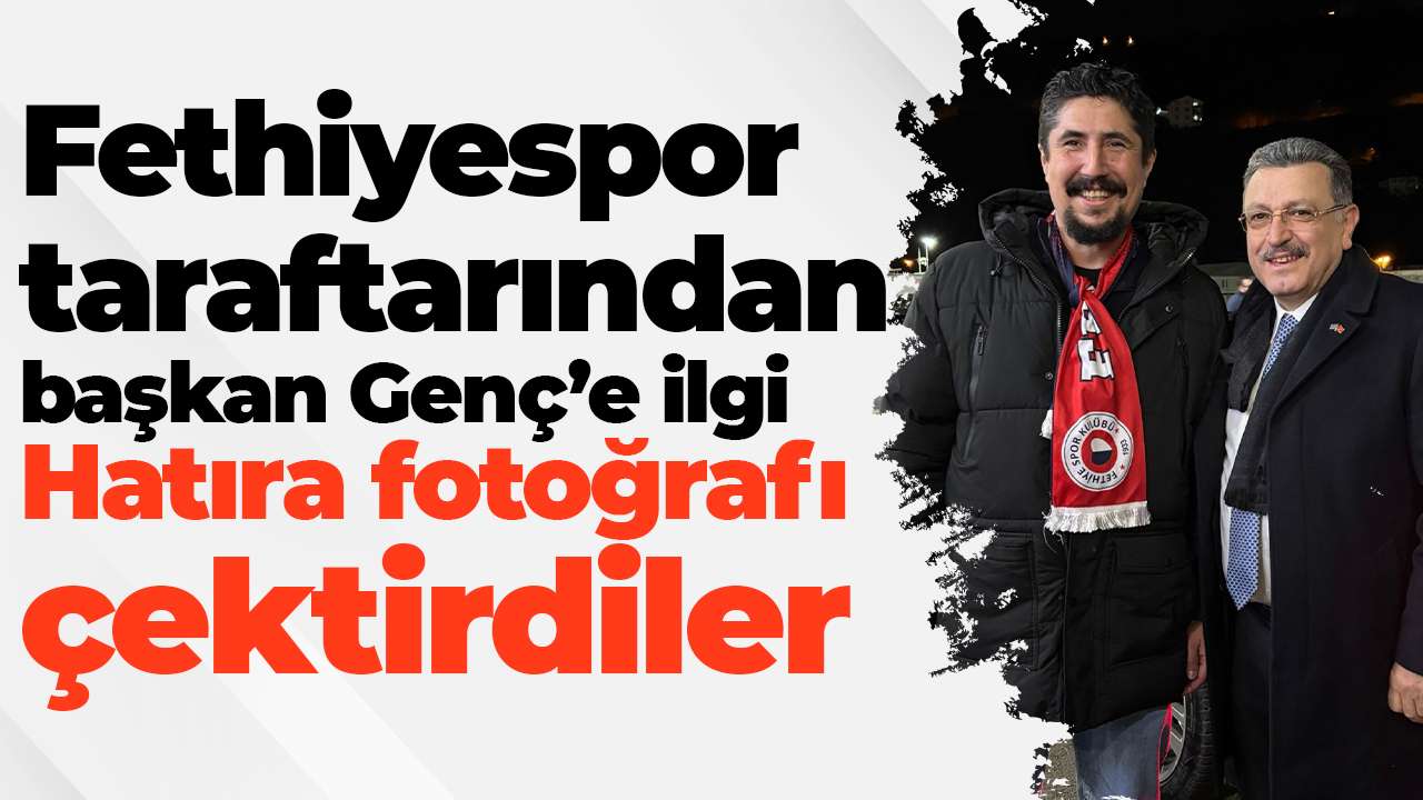 Fethiyespor taraftarından Ahmet Metin Genç’e ilgi: Hatıra fotoğrafı çektirdiler