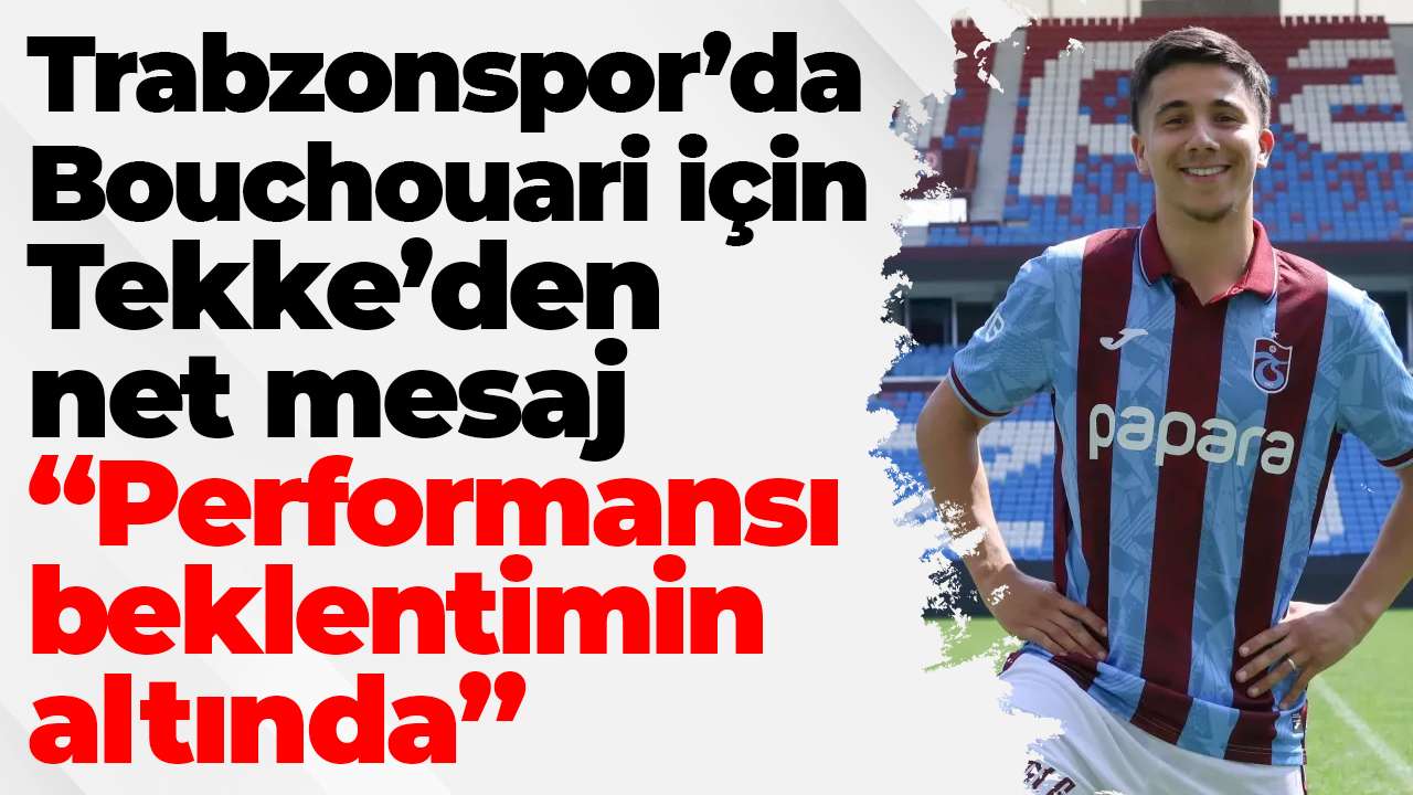 Trabzonspor’da Bouchouari için Tekke’den net mesaj: “Performansı beklentimin altında”