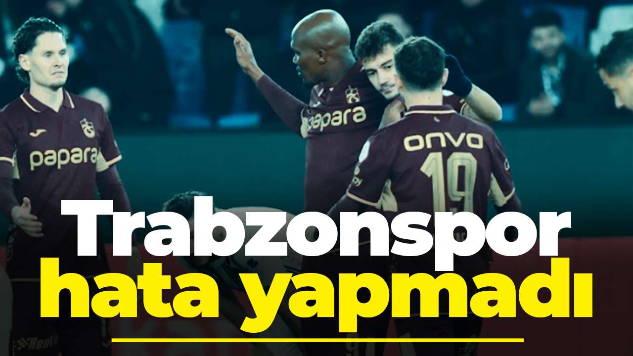 Trabzonspor hata yapmadı