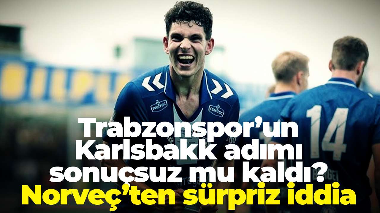 Trabzonspor’un Karlsbakk adımı sonuçsuz mu kaldı? Norveç’ten sürpriz iddia