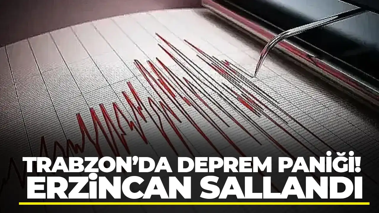 Trabzon’da deprem paniği! Erzincan sallandı