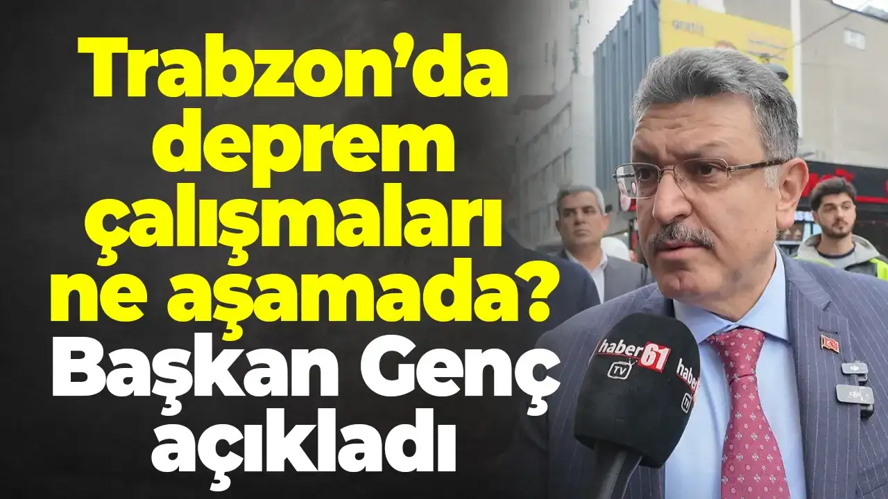 Trabzon afete ne kadar hazır? Başkan Genç yanıtladı