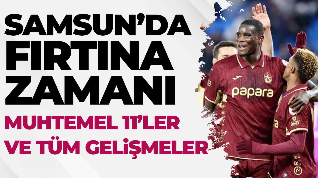 Trabzonspor-Samsunspor maçı ne zaman? Saat kaçta, hangi kanalda?