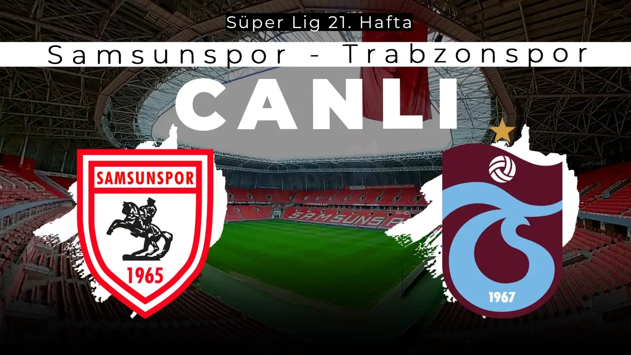 Trabzonspor Samsunspor deplasmanında Tüm gelişmeler Haber61’de
