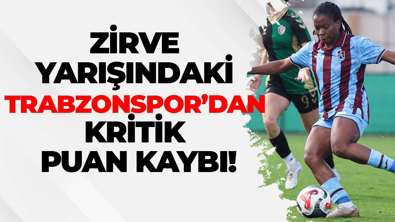 Zirve yarışındaki Trabzonspor’dan kritik puan kaybı