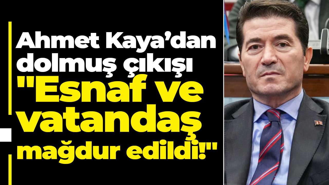 Ahmet Kaya’dan dolmuş çıkışı: "Esnaf ve vatandaş mağdur edildi!"