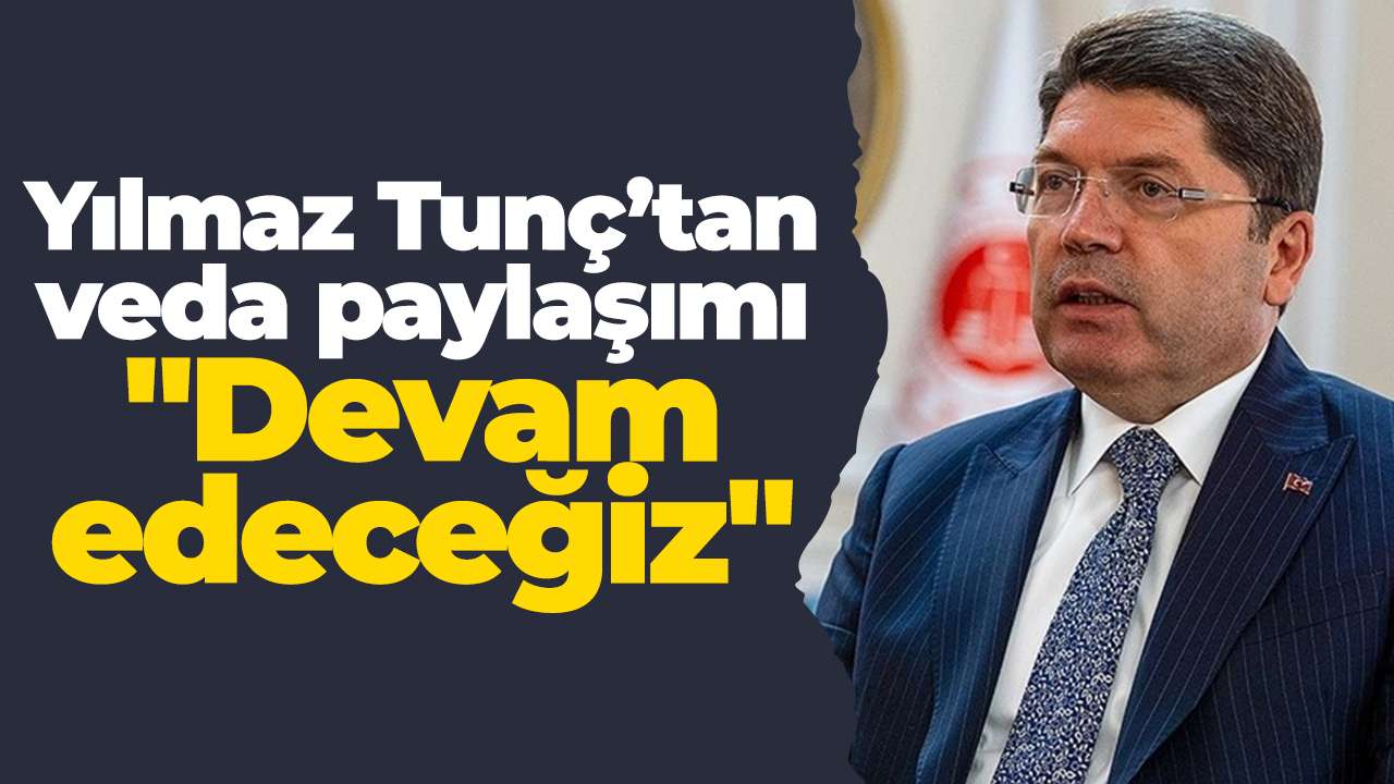 Yılmaz Tunç’tan veda paylaşımı: "Devam edeceğiz"