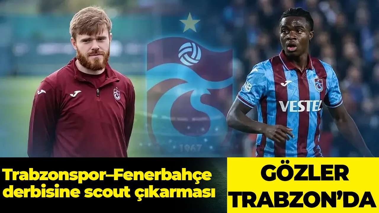 Avrupa’nın gözü Trabzonspor–Fenerbahçe derbisine çevrildi