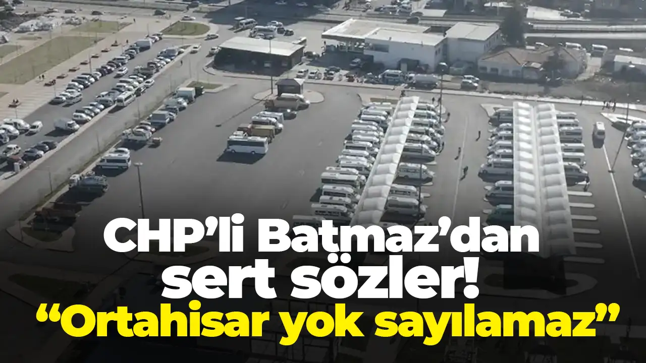 CHP’li Batmaz’dan sert sözler: “Ortahisar yok sayılamaz”
