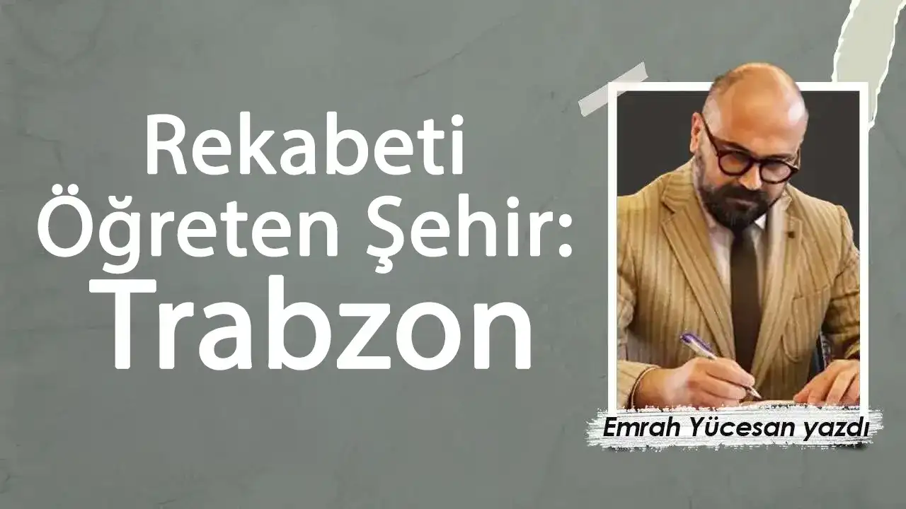 Rekabeti Öğreten Şehir: Trabzon