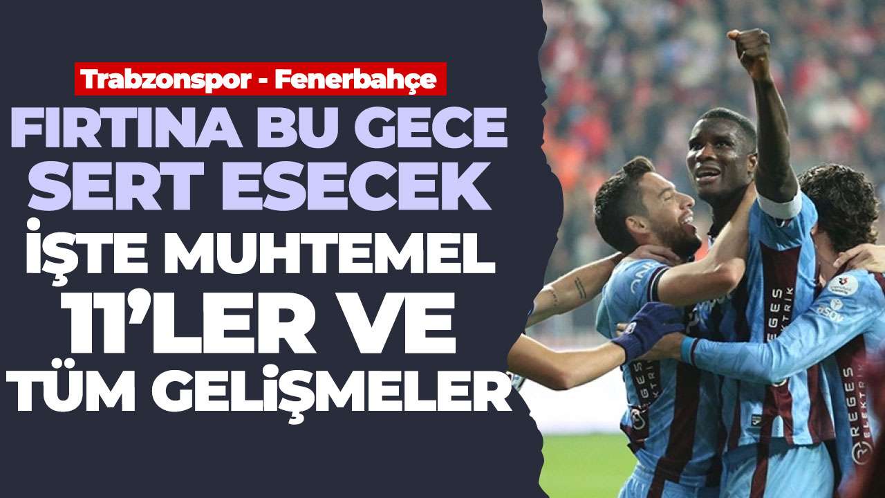 Trabzonspor – Fenerbahçe karşılaşması ne zaman, saat kaçta, hangi kanalda? İşte tüm ayrıntılar