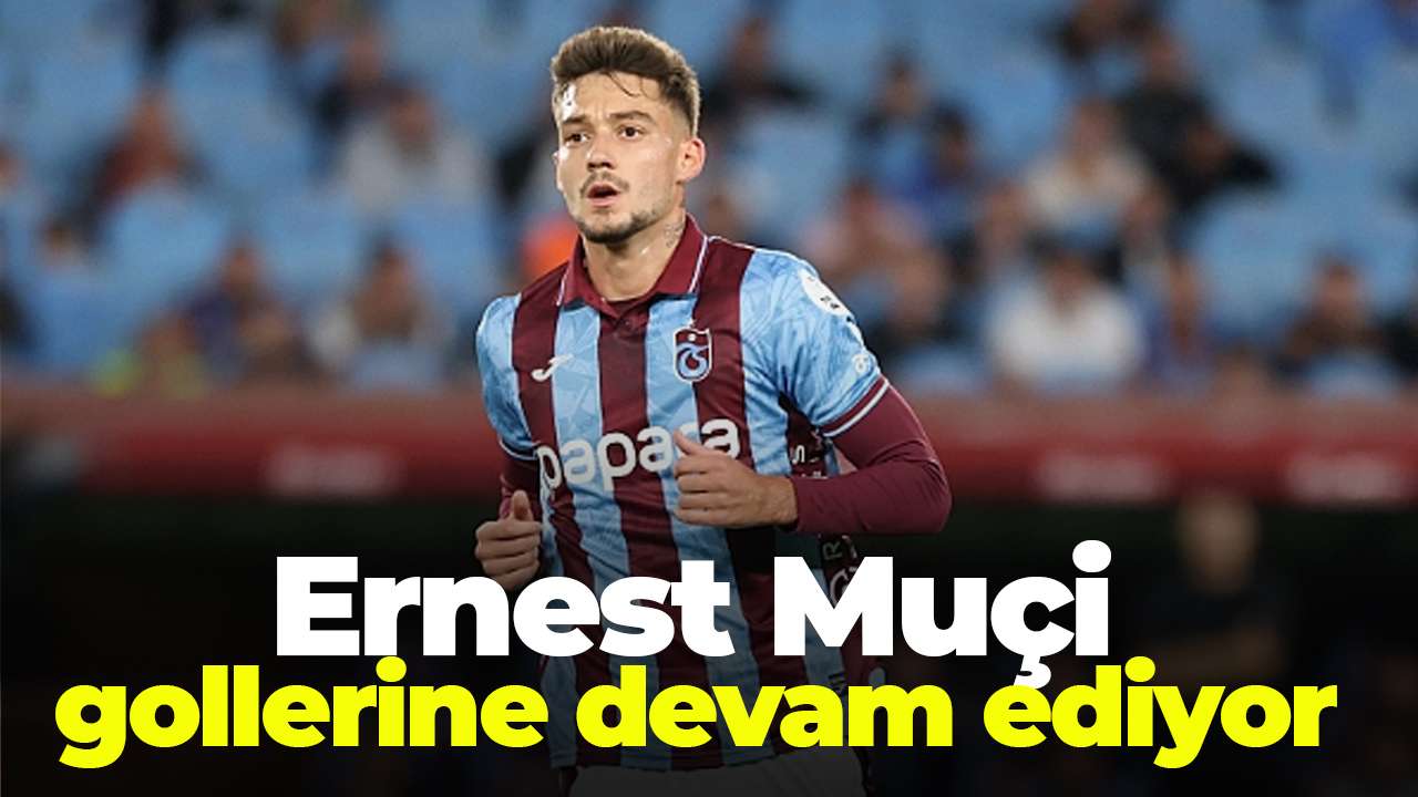 Ernest Muçi gollerine devam ediyor! Çift haneye ulaştı