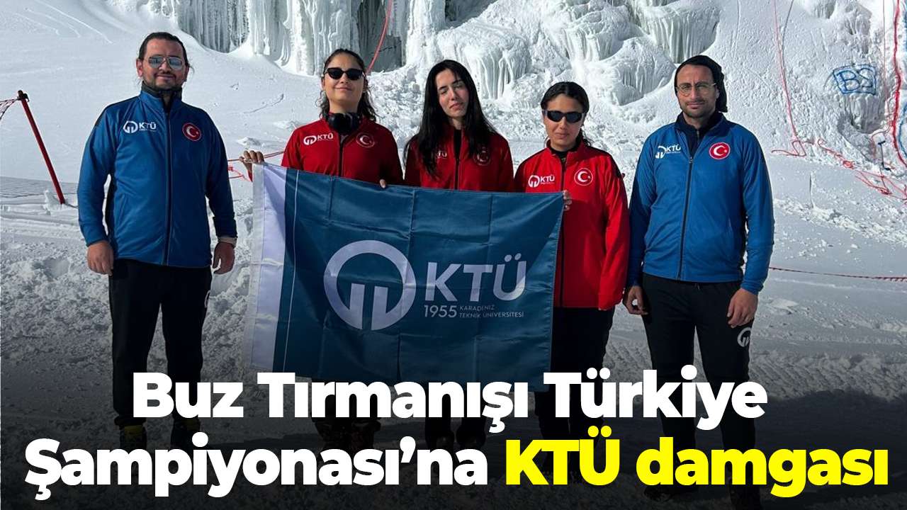 Buz Tırmanışı Türkiye Şampiyonası’na KTÜ damgası