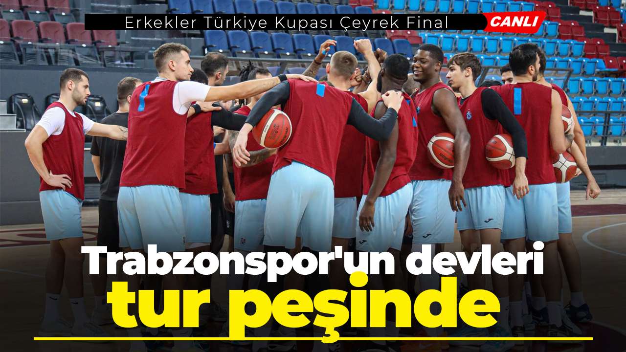 Trabzonspor kupada tur peşinde! Canlı anlatım...