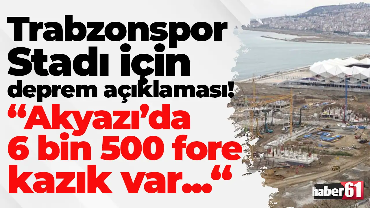 Canlı yayında Trabzonspor Stadı için deprem açıklaması: “Akyazı’da 6 bin 500 fore kazık var, sorun yok“