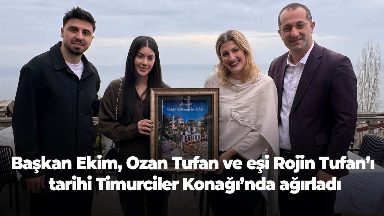 Başkan Ekim, Ozan Tufan ve eşi Rojin Tufan’ı tarihi Timurciler Konağı’nda ağırladı