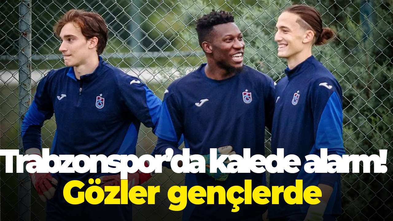 Trabzonspor’da kalede alarm! Gözler gençlerde
