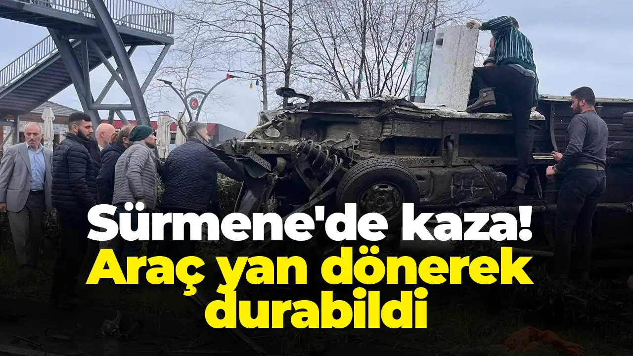 Sürmene'de kaza: Araç yan dönerek durabildi