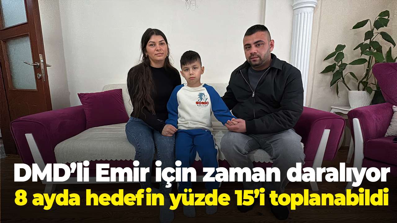 DMD’li Emir için zaman daralıyor: 8 ayda hedefin yüzde 15’i toplanabildi