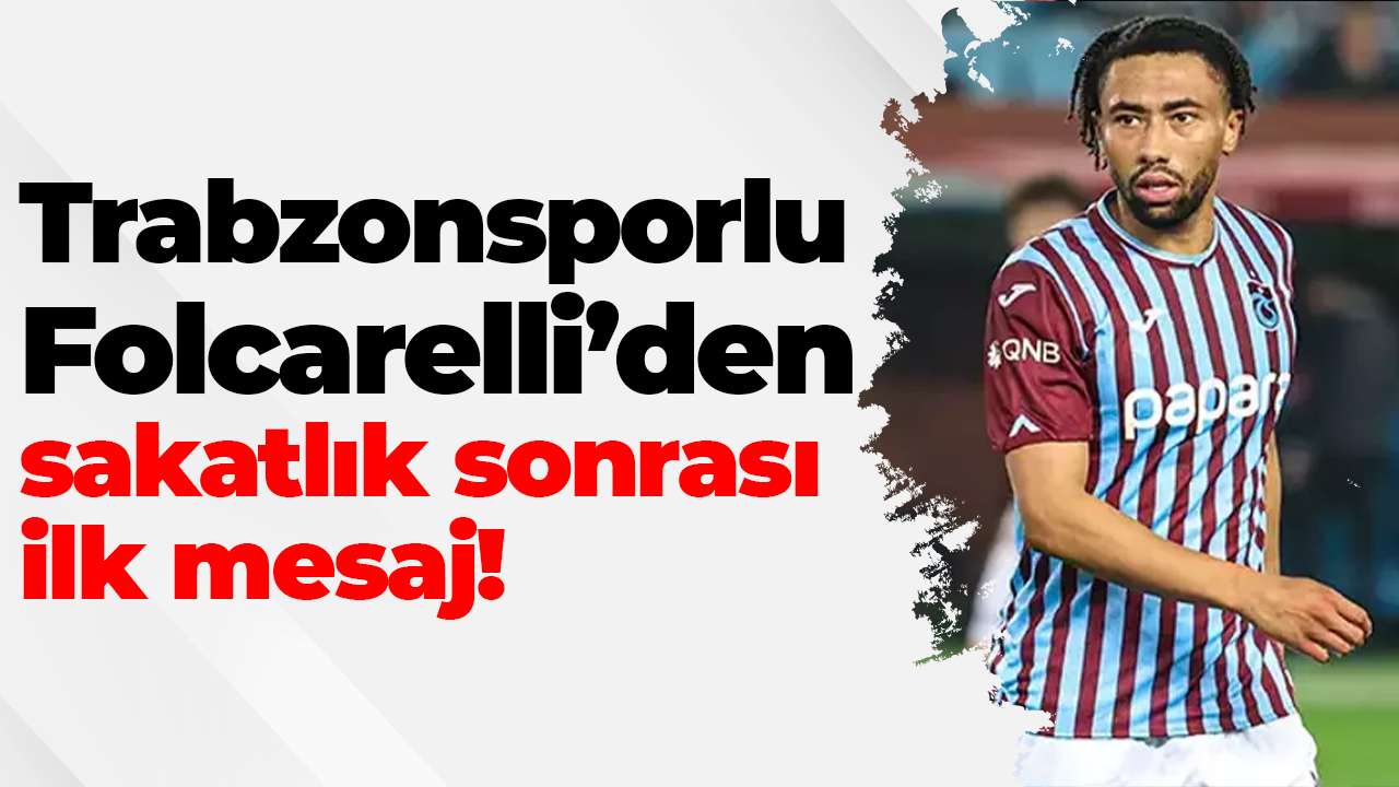 Trabzonsporlu Folcarelli’den sakatlık sonrası ilk mesaj!